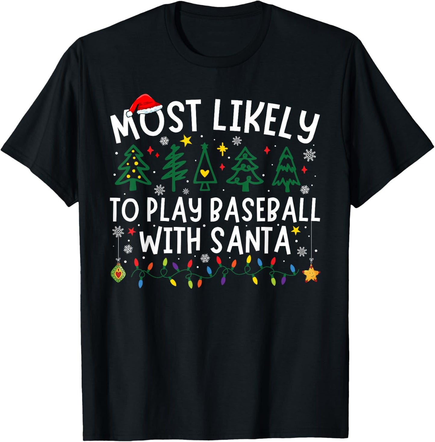 Most Likely To Play Baseball With Santa Matching Christmas T-Shirt - T-Shirt | Black