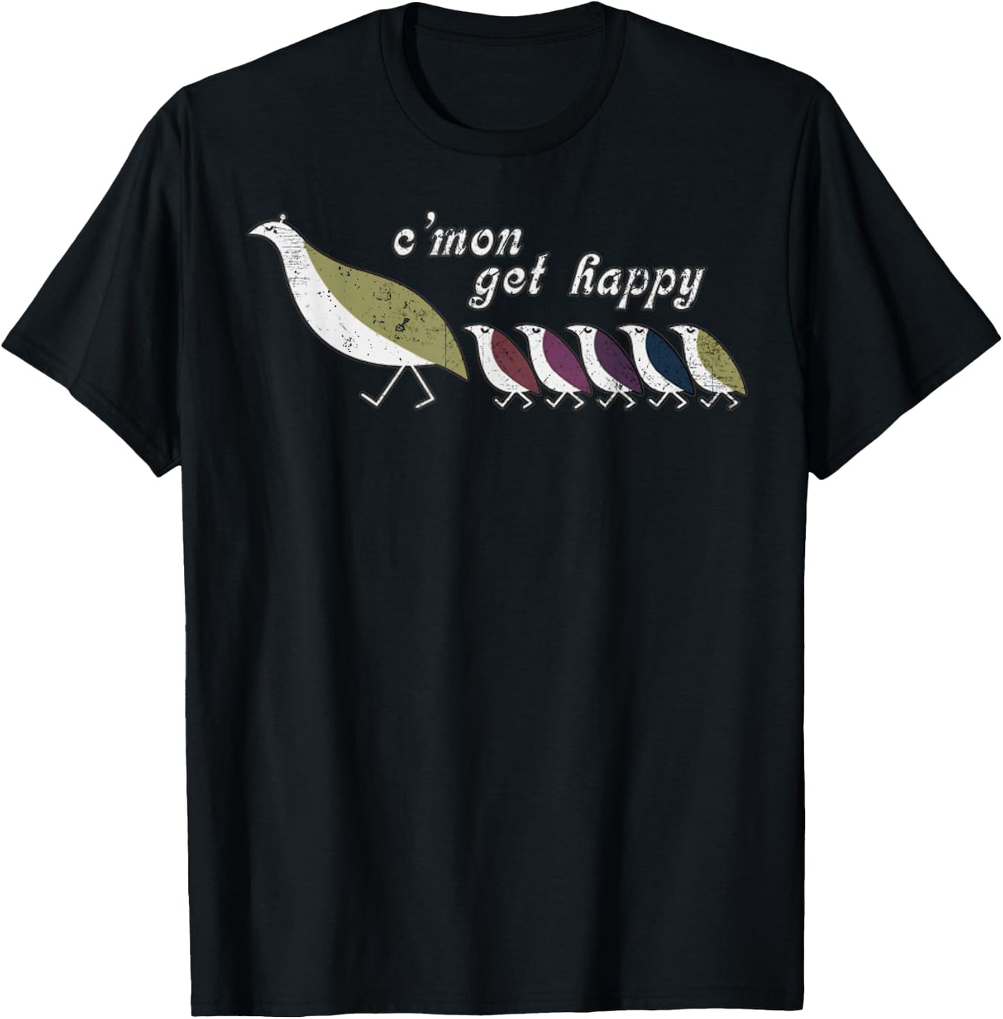 C'mon Get Happy Shirt Encouraging Positive Quote 7 T-Shirt - T-Shirt | Black