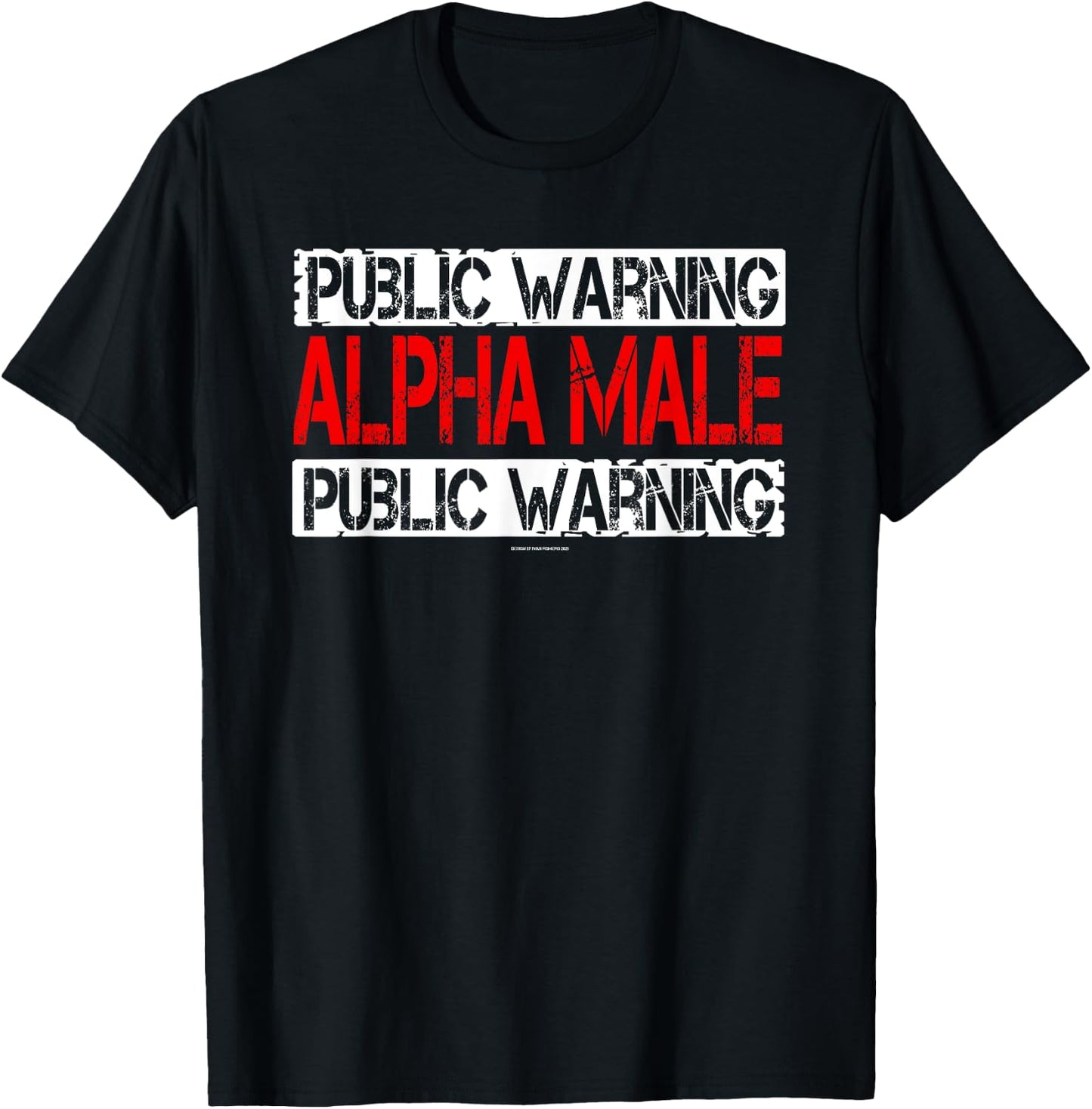 Public warning, alpha male T-Shirt - T-Shirt | Black