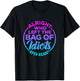 Alright, Who Left the Bag of Idiots Open Again Funny saying T-Shirt - T-Shirt | Black