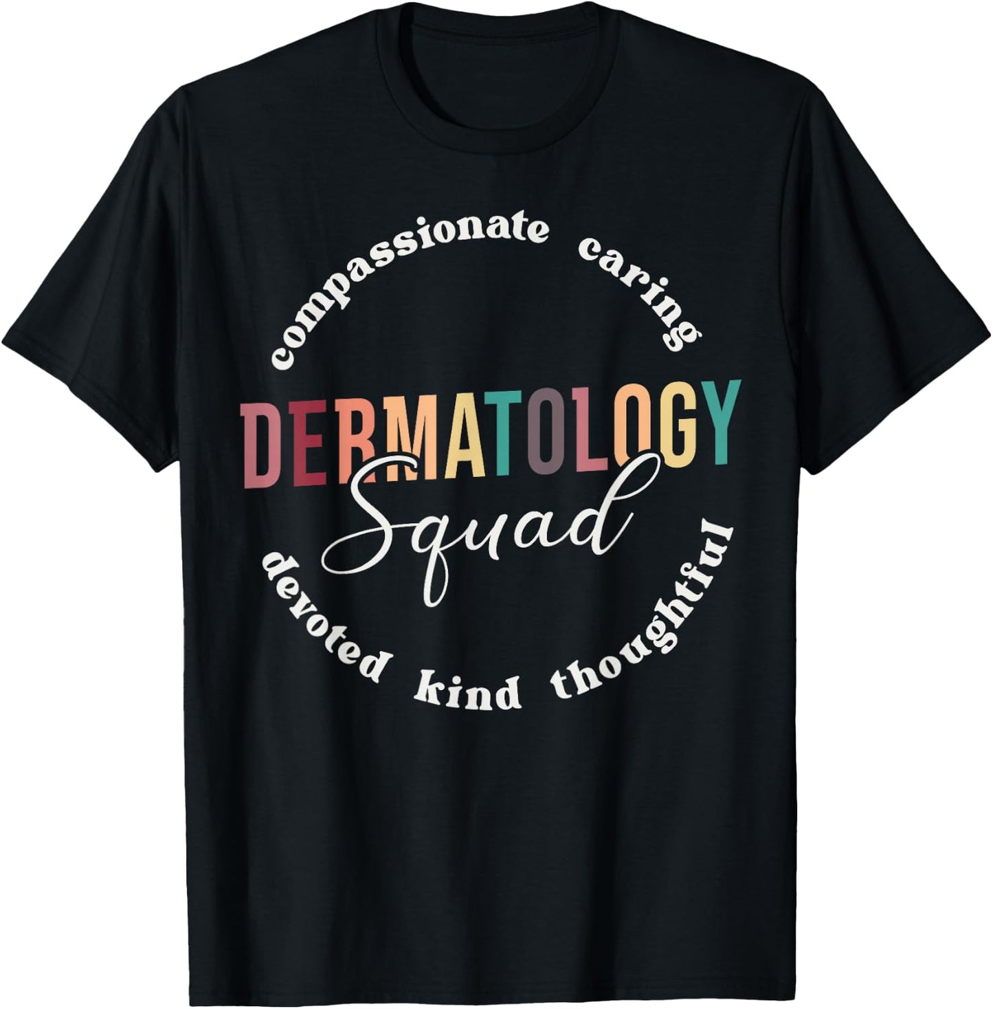 Dermatology Squad Dermatologist Appreciation Nurse T-Shirt - T-Shirt | Black