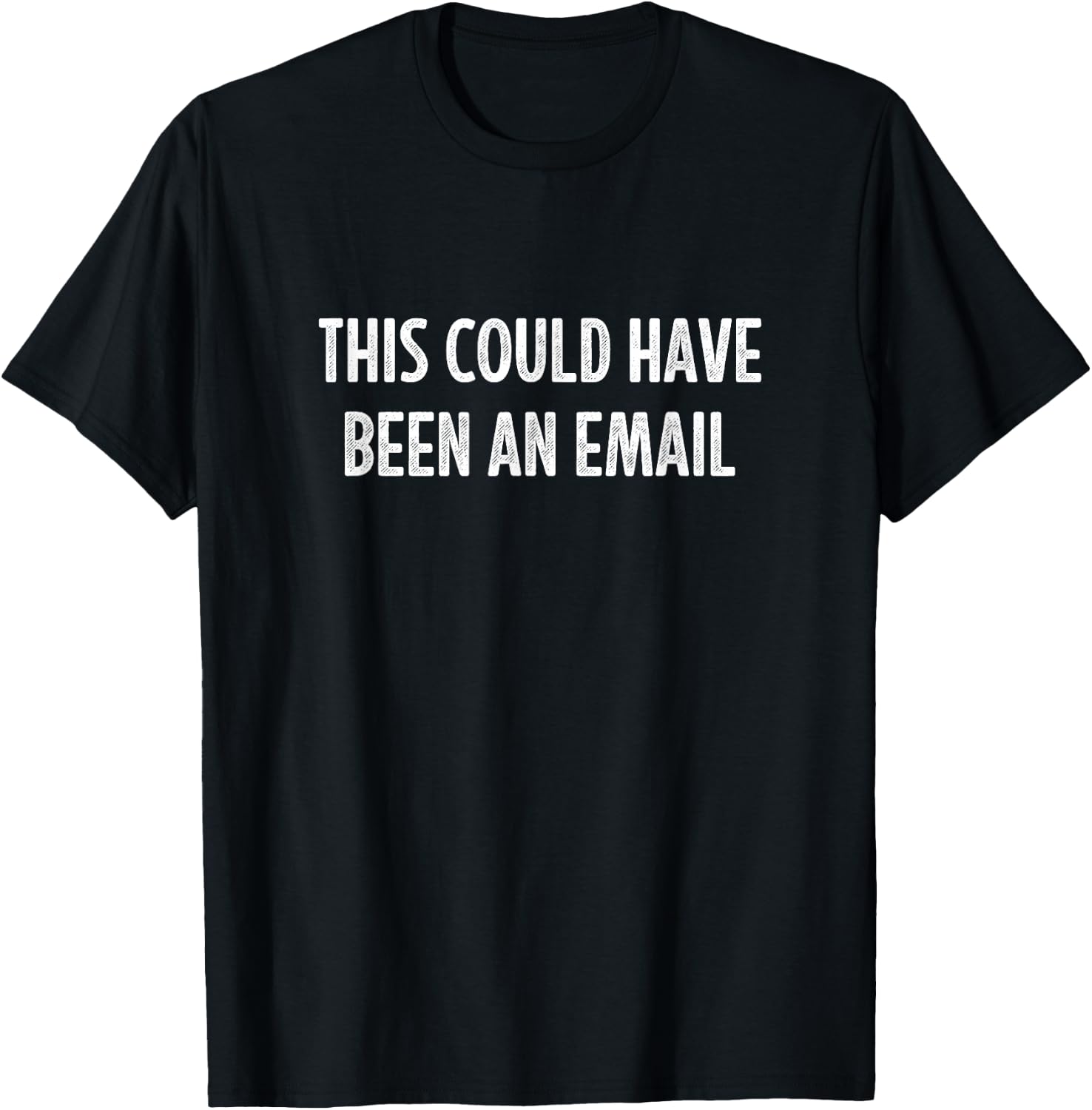 This Could Have Been An Email - Vintage Style T-Shirt - T-Shirt | Black