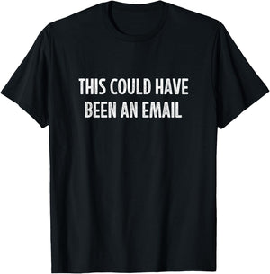 This Could Have Been An Email - Vintage Style T-Shirt - T-Shirt | Black