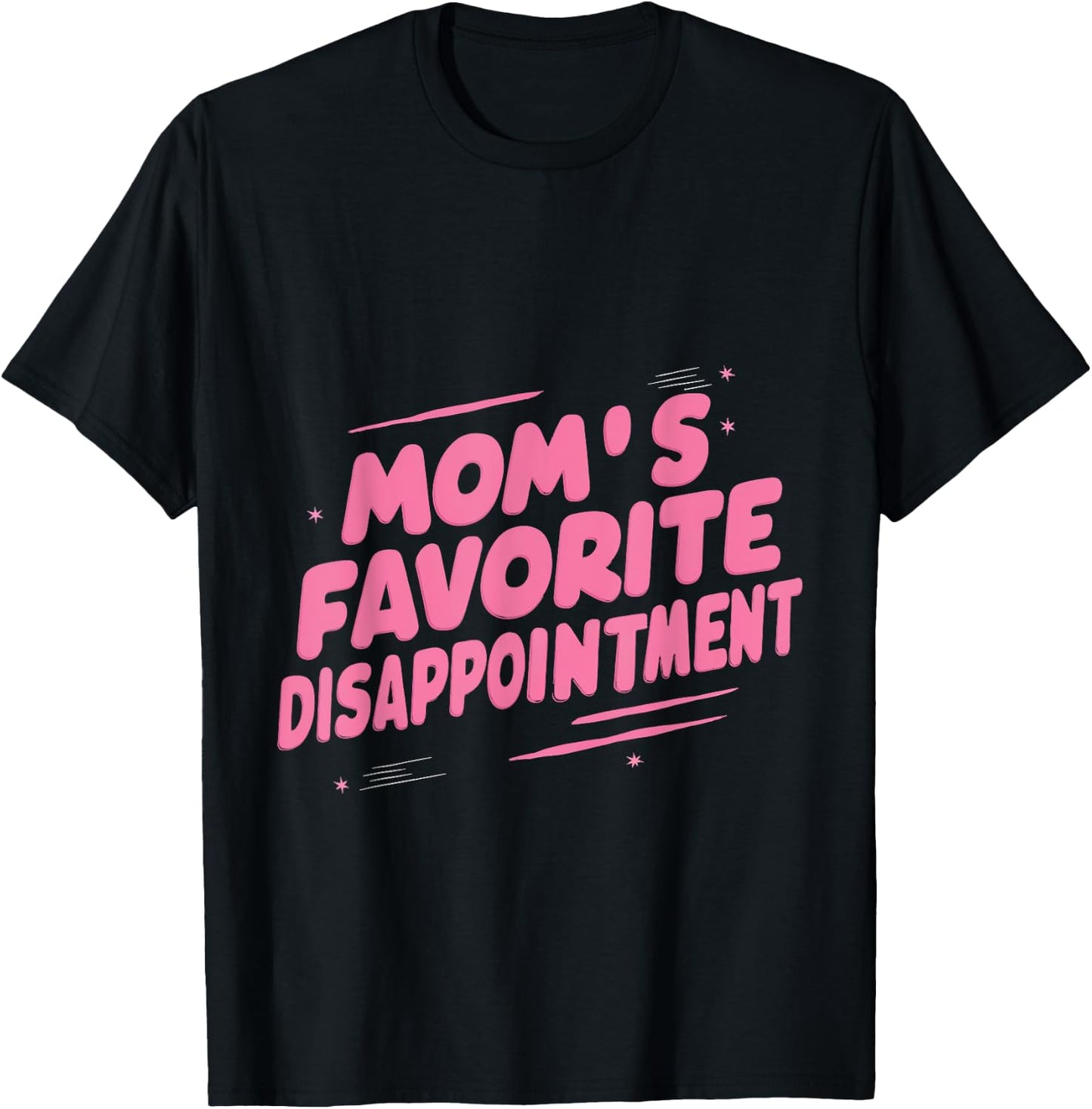 Mom's Favorite Disappointment T-Shirt - T-Shirt | Black