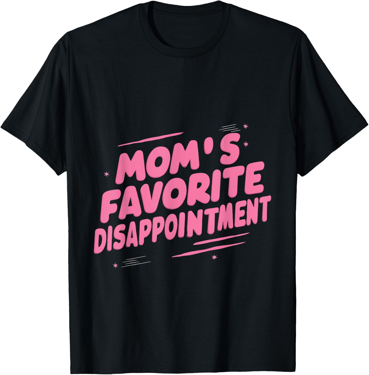 Mom's Favorite Disappointment T-Shirt - T-Shirt | Black