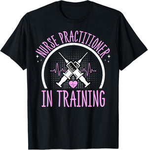 Future NP Nursing Student - Nurse Practitioner in Training T-Shirt - T-Shirt | Black