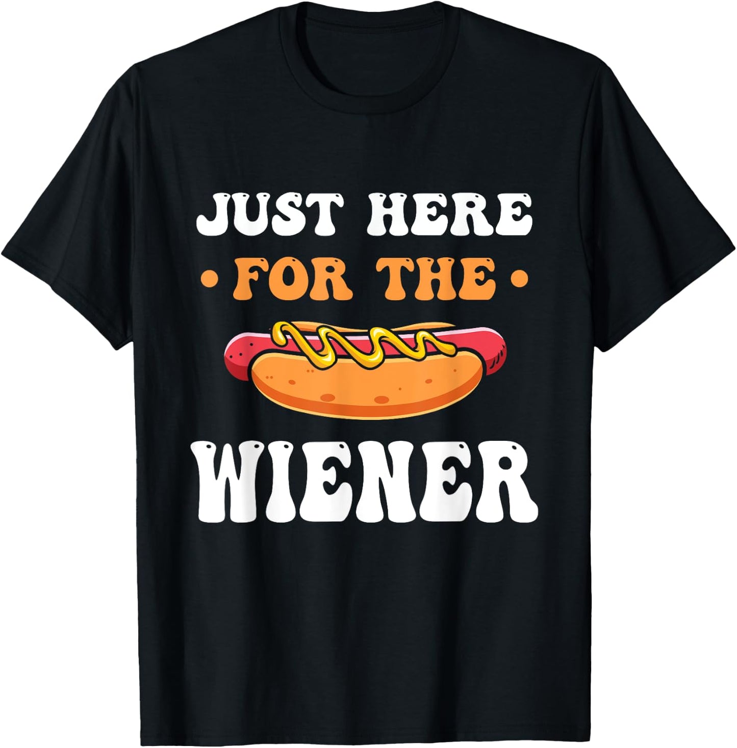 Hot Dog I'm Just Here For The Wiener Funny Bar-B-Que Men Women Kids T-Shirt - T-Shirt | Black