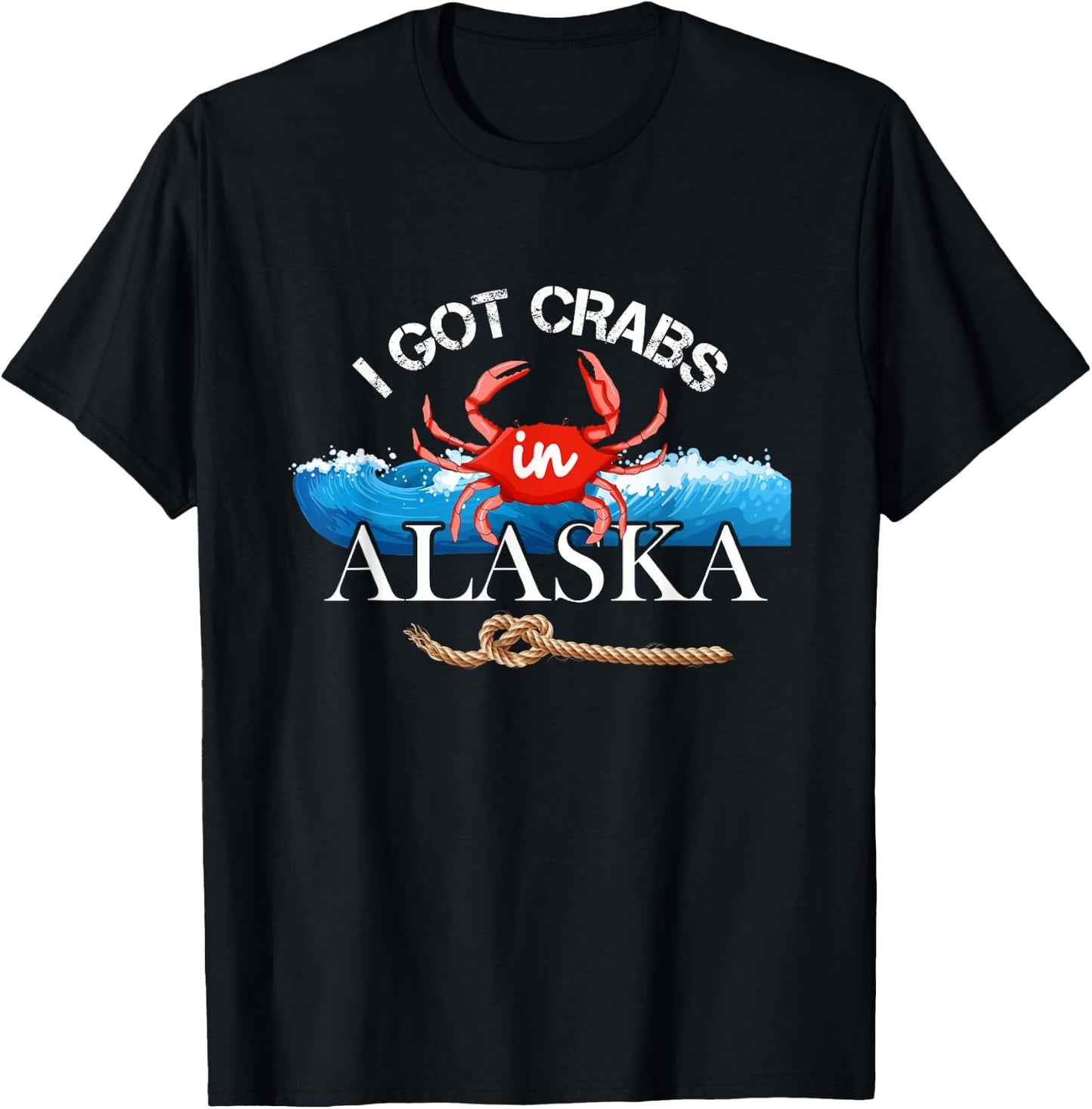 I Got Crabs In Alaska - Alaskan Tourist Souvenir T-Shirt - T-Shirt | Black