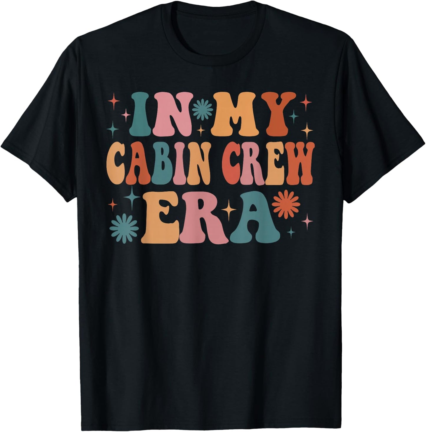 In My Cabin Crew Era Funny Women Christmas Presents T-Shirt - T-Shirt | Black