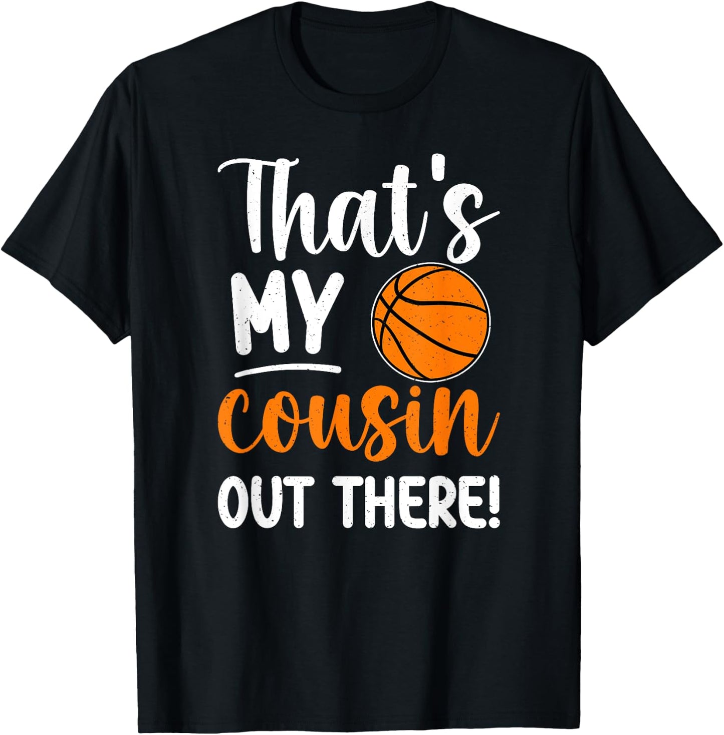 That's My Cousin Basketball Cousin Basketball Player Cousin T-Shirt - T-Shirt | Black