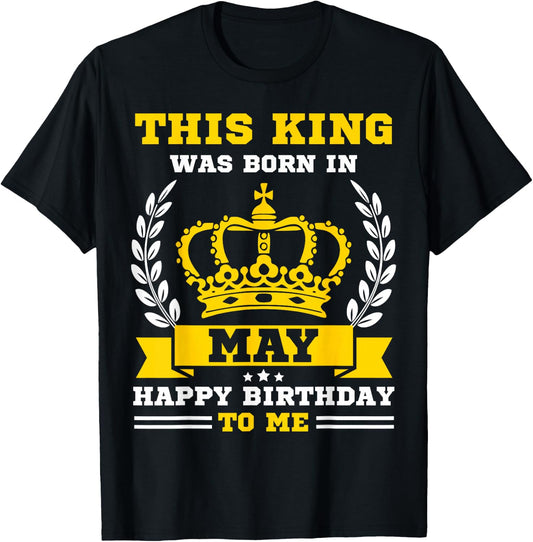 This King Was Born in May Funny May Birthday Men Boys T-Shirt - T-Shirt | Black