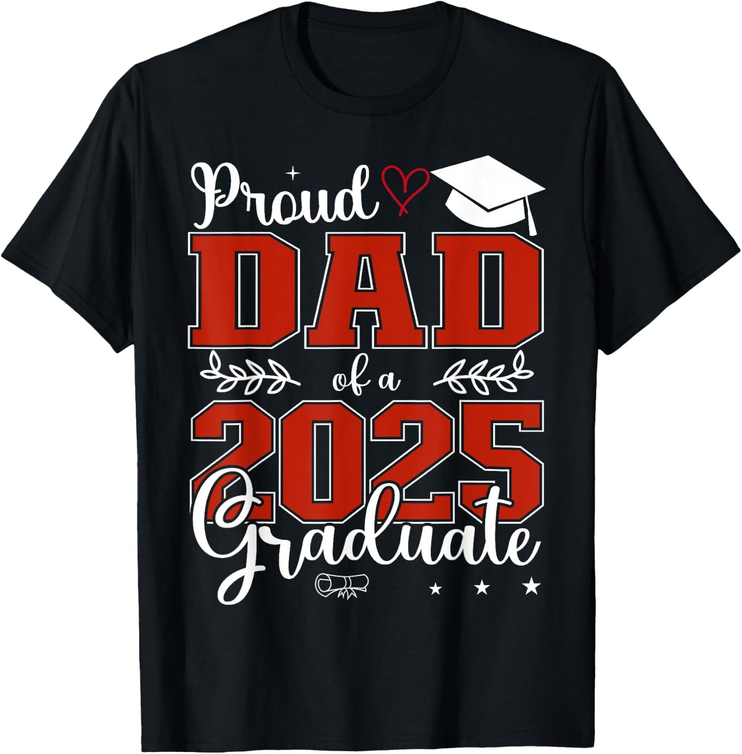 Proud Dad of a class of 2025 graduate for graduation T-Shirt - T-Shirt | Black