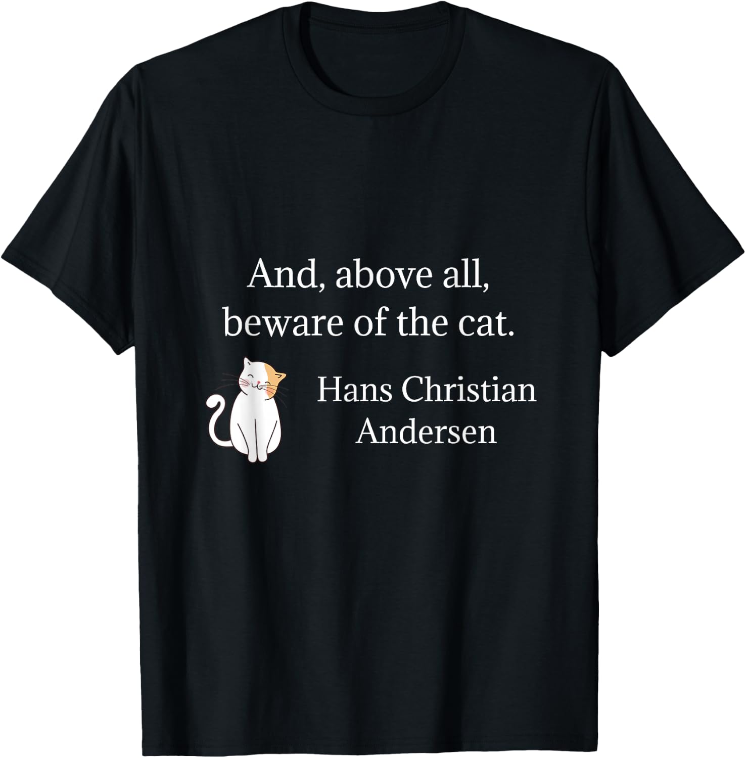 Hans Christian Andersen Beware Of The Cat Quote Men Women Kids T-Shirt - T-Shirt | Black