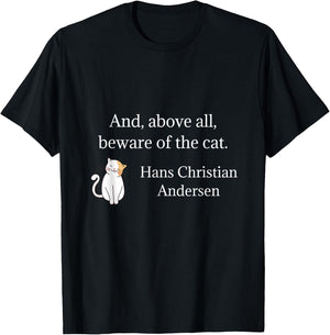 Hans Christian Andersen Beware Of The Cat Quote Men Women Kids T-Shirt - T-Shirt | Black