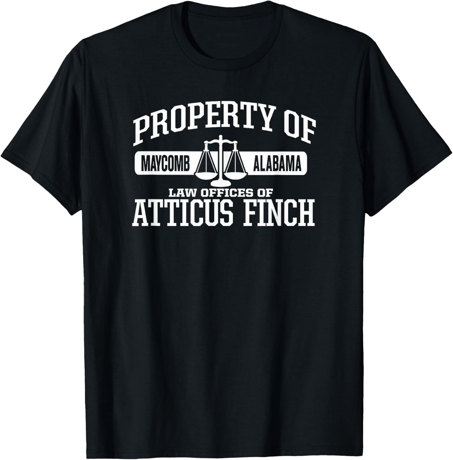 Property of Law Offices of Atticus Finch Maycomb Alabama T-Shirt - T-Shirt | Black