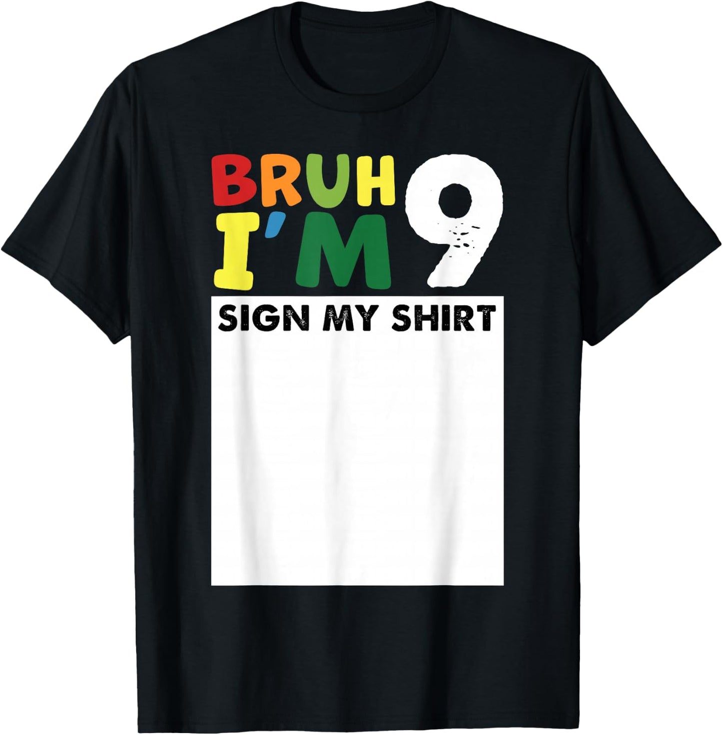 Bruh It's My 9th Birthday Sign My Shirt 9 Years Old Bday T-Shirt - T-Shirt | Black
