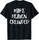 Make Heaven Crowded Christian T-Shirt - T-Shirt | Black