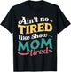 Ain't No Tired Like Show Mom Tired For Livestock Show Moms T-Shirt - T-Shirt | Black