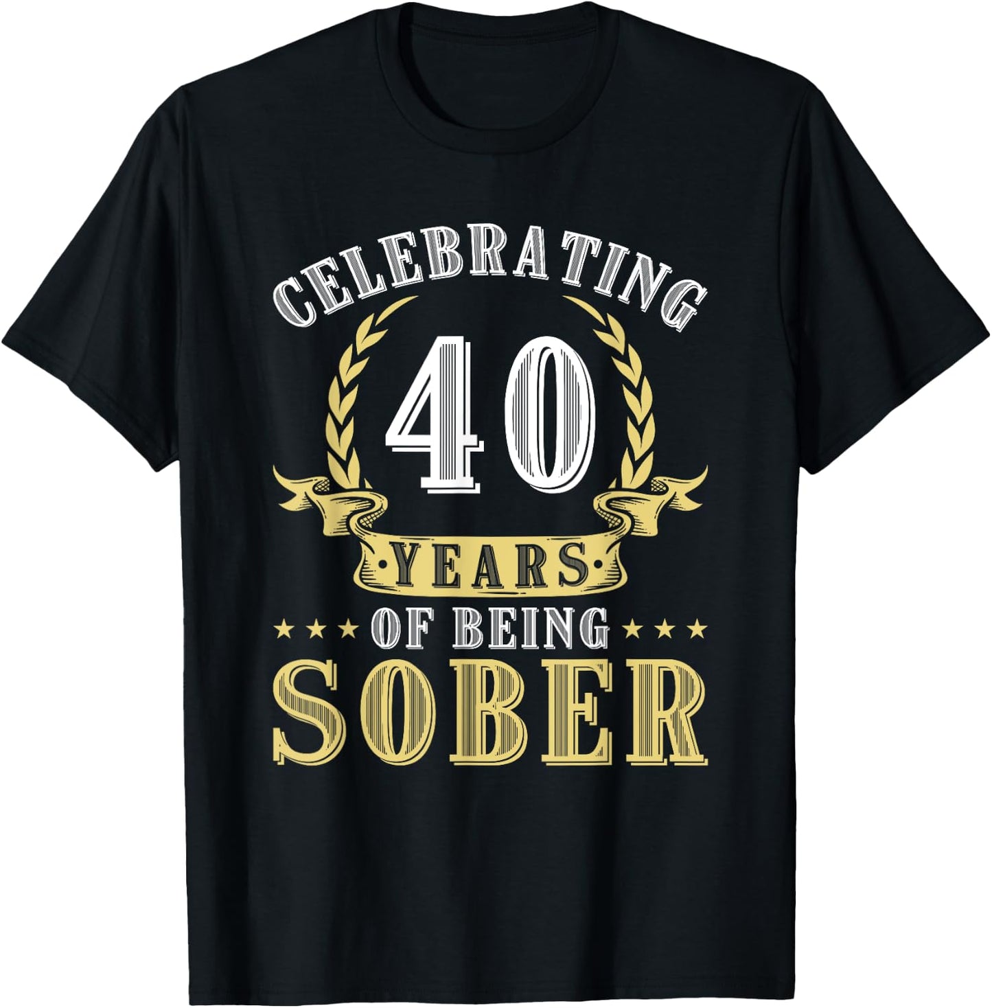 40 Years Of Sobriety Addiction Recovery 40 Year Sober T-Shirt - T-Shirt | Black