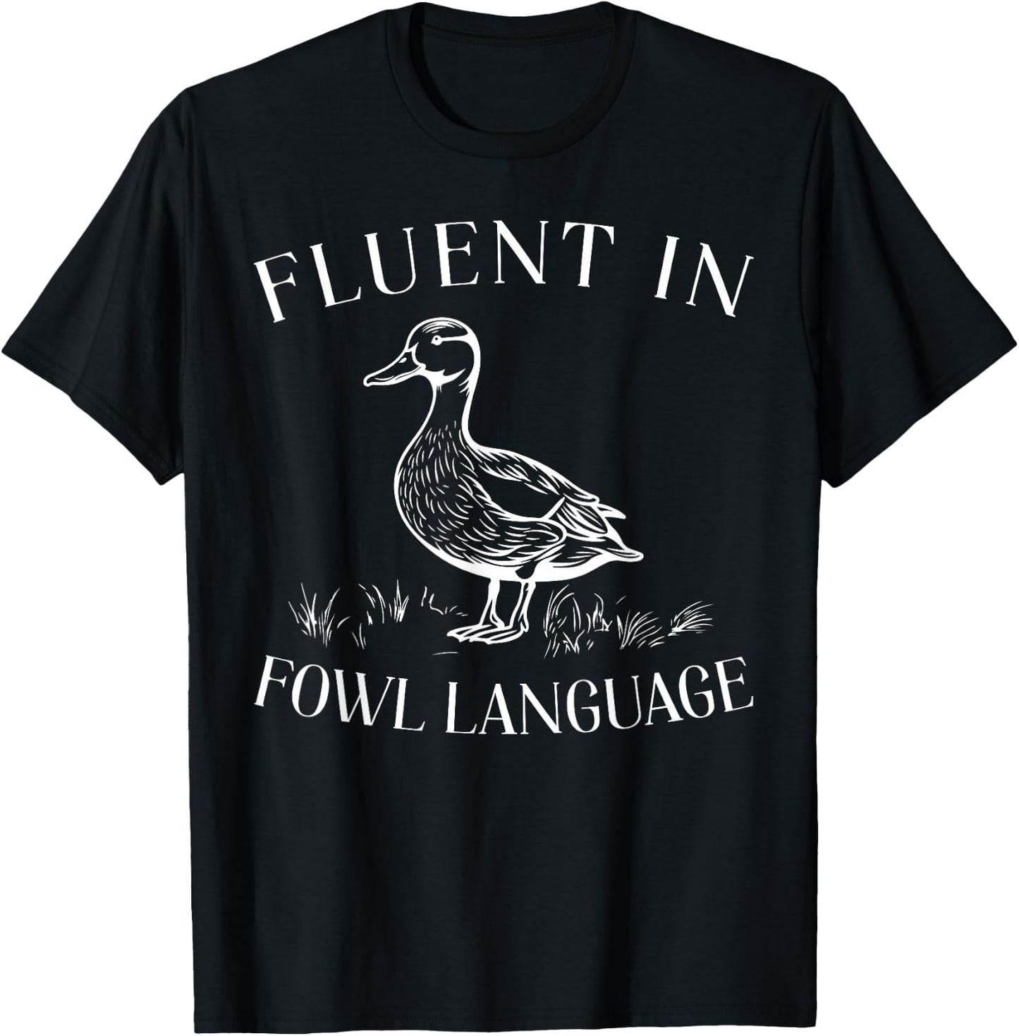 Fluent In Fowl Language Duck Lover Farmer Funny T-Shirt - T-Shirt | Black