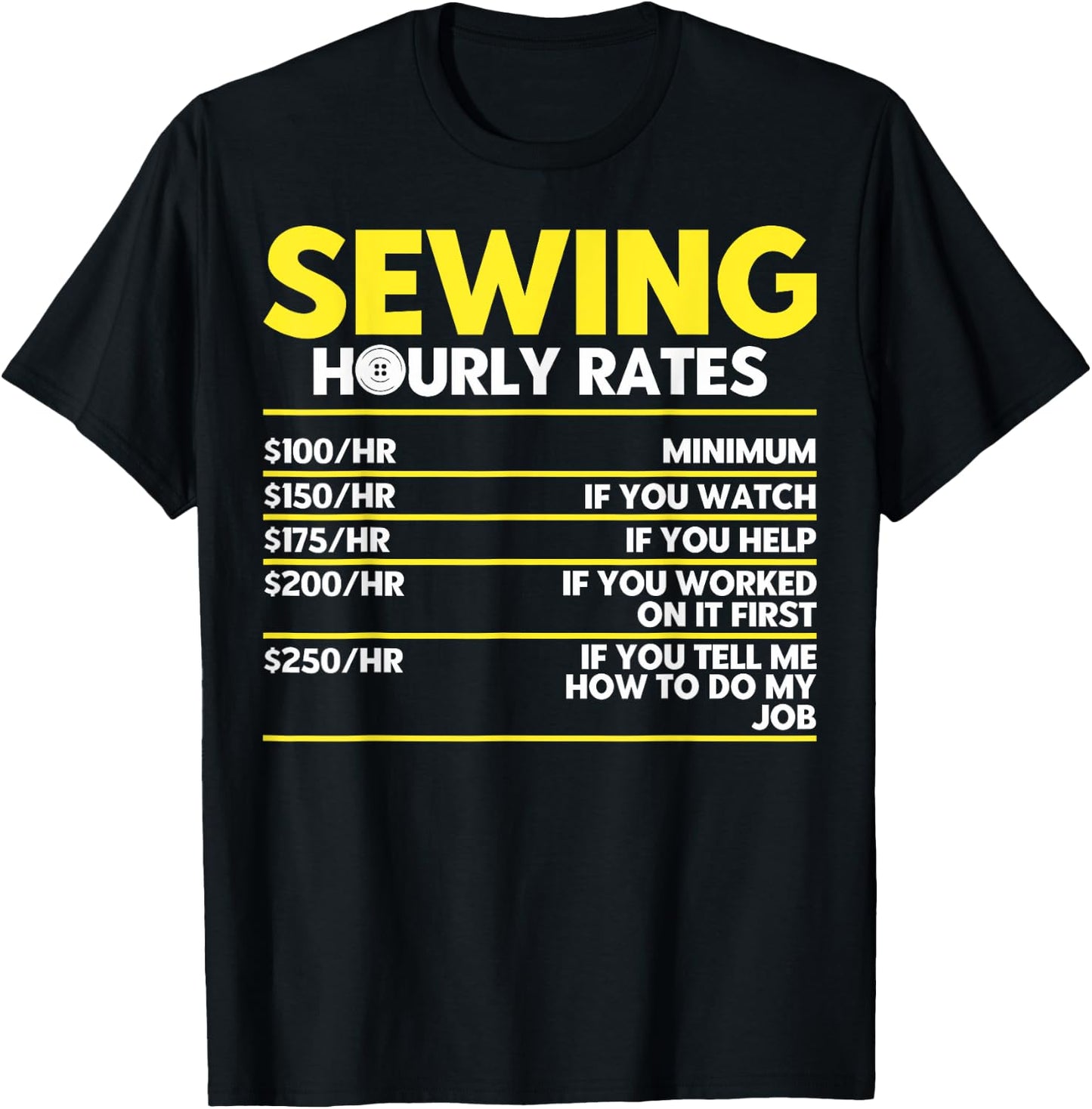 Sewers Tailors Seamstresses Sewing Hourly Rates Sewing Hobby T-Shirt - T-Shirt | Black