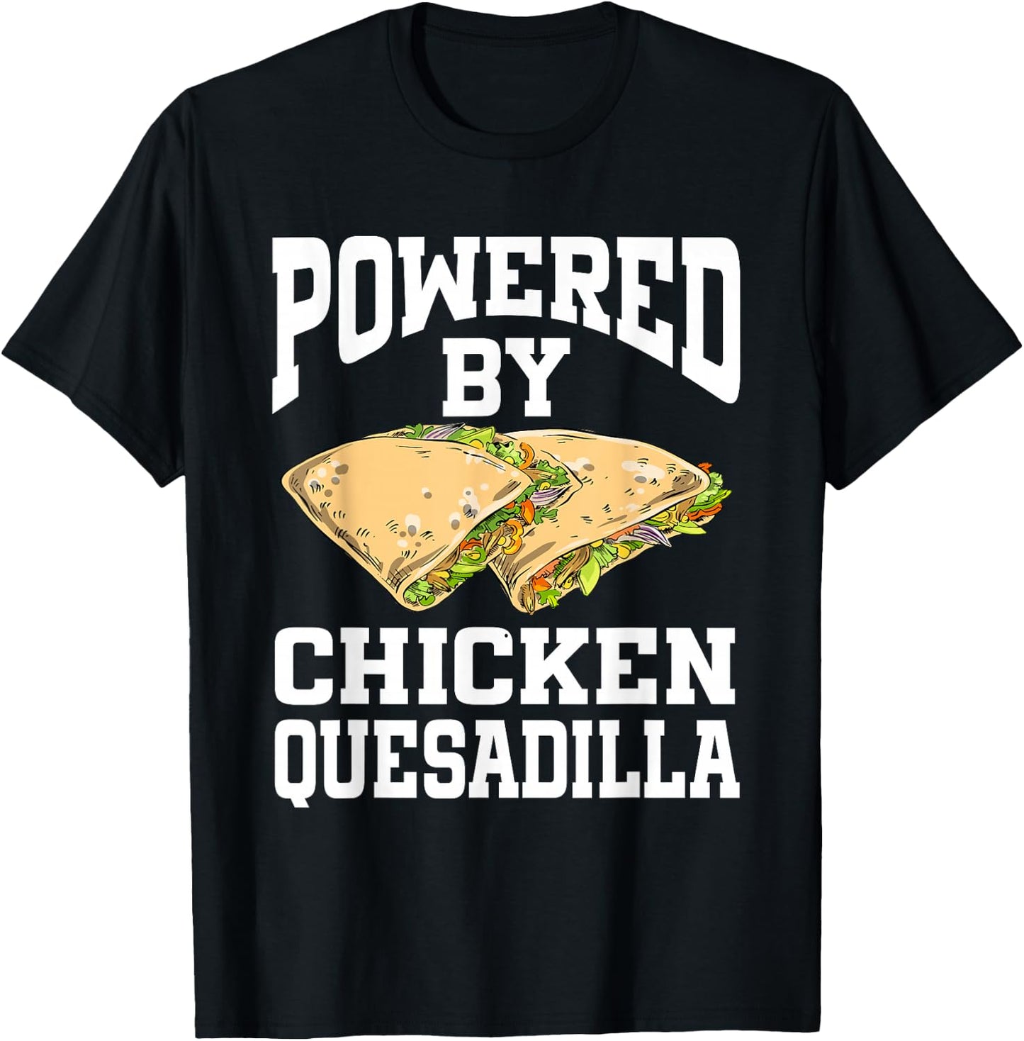 Powered By Chicken Quesadilla T-Shirt - T-Shirt | Black