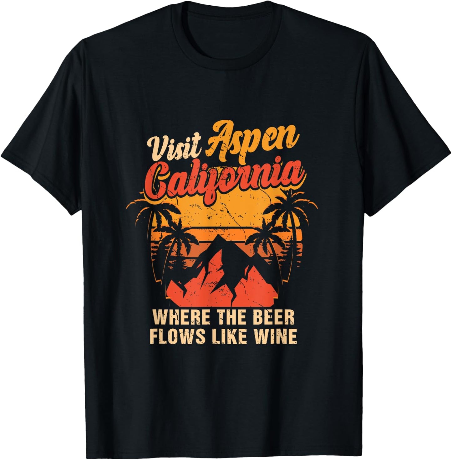 Sunset Visit Aspen California Where The Beer Flows Like Wine T-Shirt - T-Shirt | Black