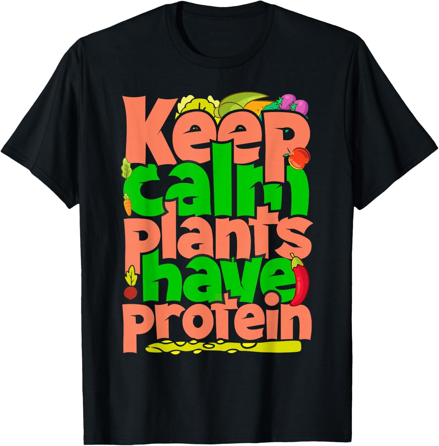 Keep Calm Plants Have Protein T-Shirt - T-Shirt | Black