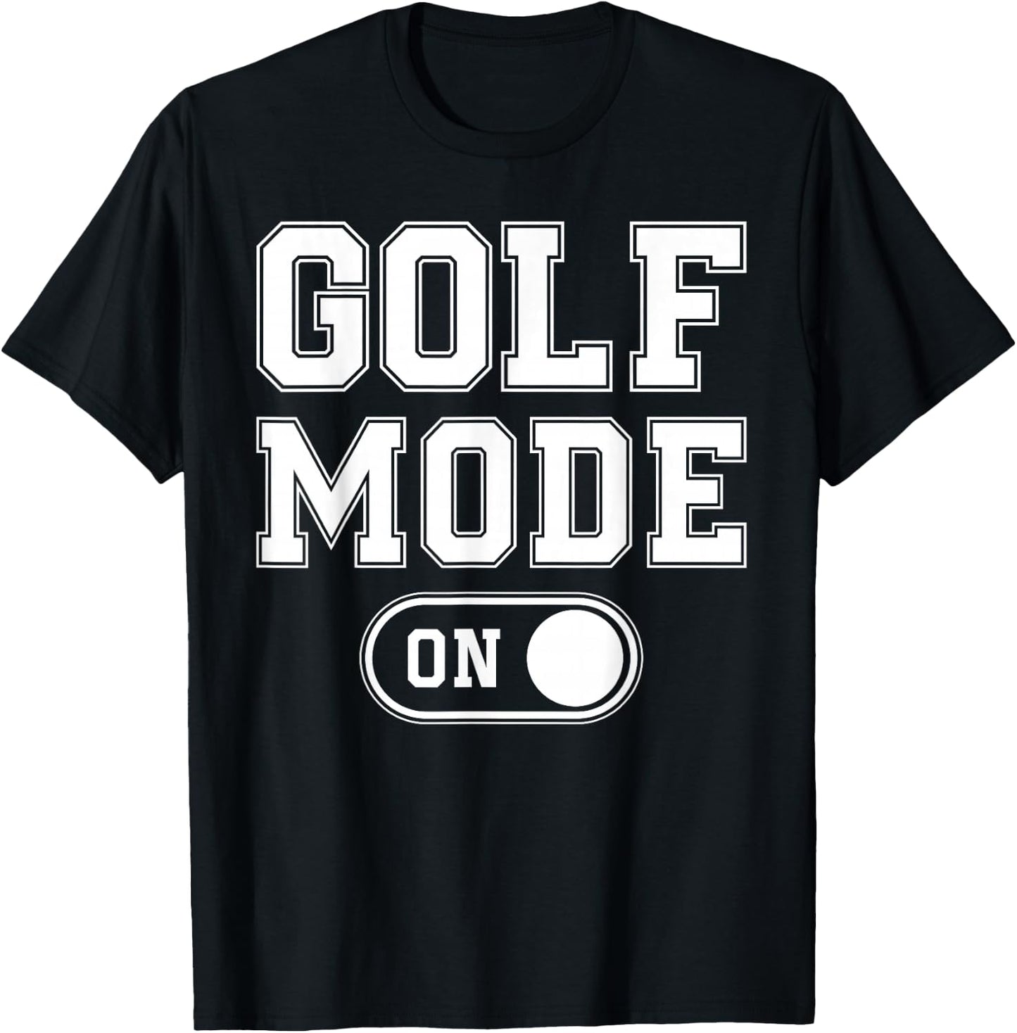 Golf Mode On Funny Golfer Gift Dad Grandpa T-Shirt - T-Shirt | Black