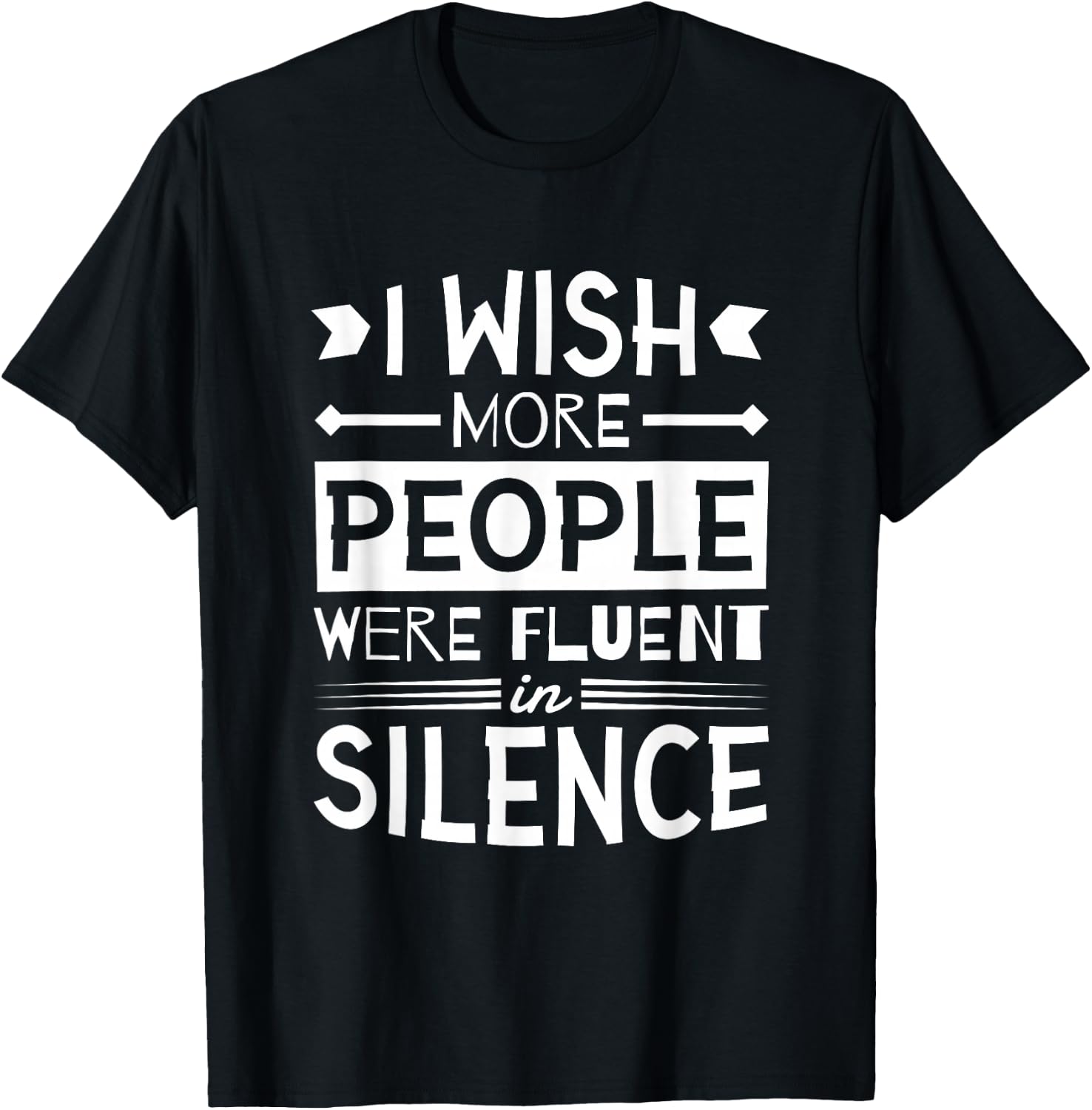 I Wish More People Were Fluent in Silence, Silent T-Shirt - T-Shirt | Black