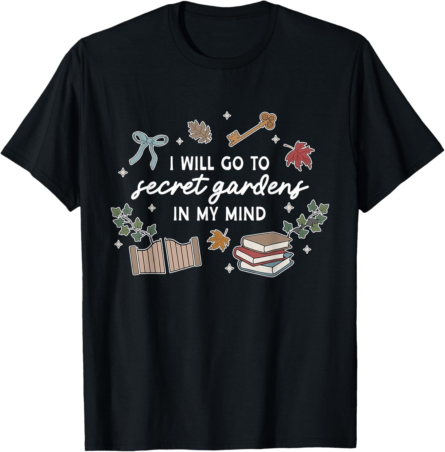 I'll Go To Secret Gardens In M.y Mind Apparel T-Shirt - T-Shirt | Black