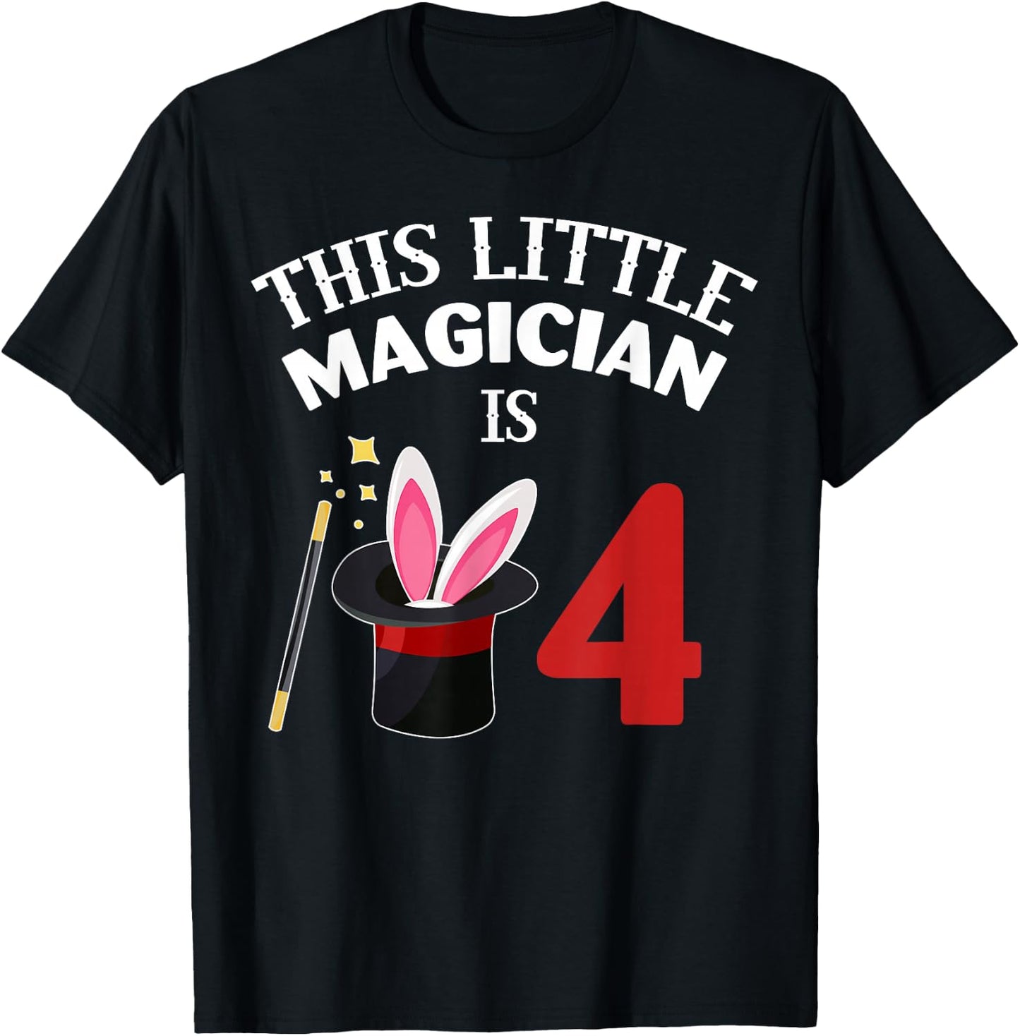 This Little Magician Is 4 Magic 4th Bday 4 Years Old T-Shirt - T-Shirt | Black
