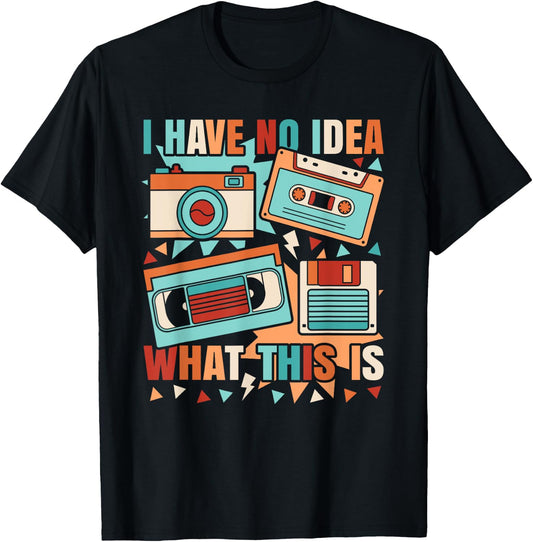 I Have No Idea What This Is 80s 90s Outfit Boys Girls Kids T-Shirt - T-Shirt | Black