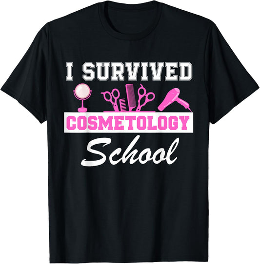 I Survived Cosmetology School Graduation Cosmetology Grad T-Shirt - T-Shirt | Black
