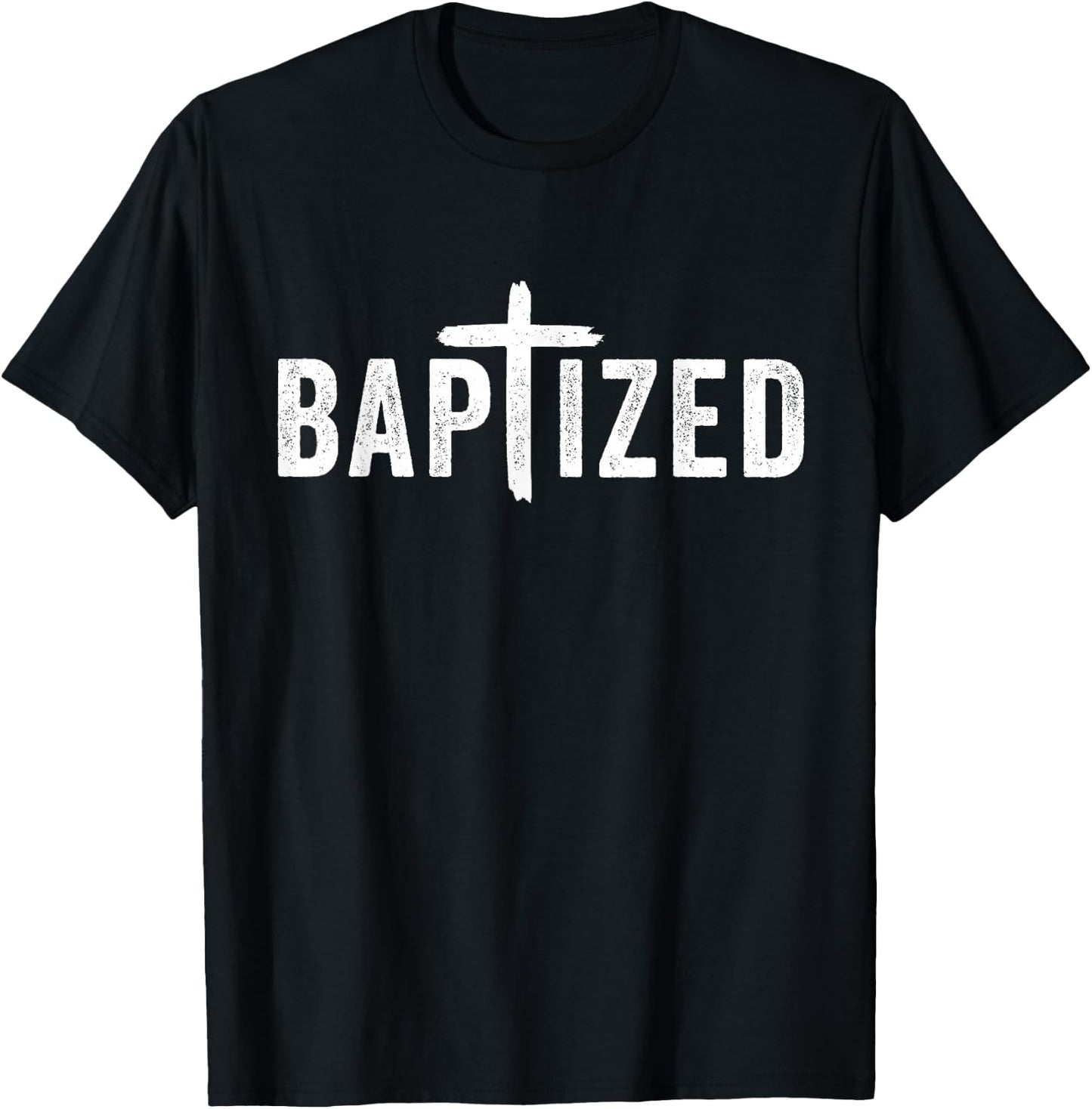 Baptized Baptism Men And Women Born Again Christian Faith T-Shirt - T-Shirt | Black