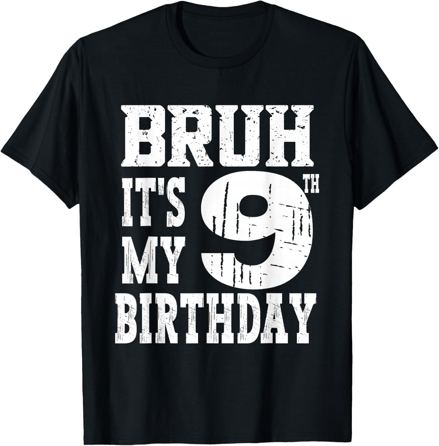 Bruh It's My 9th Birthday Boys 9 Year Old Birthday Girls T-Shirt - T-Shirt | Black