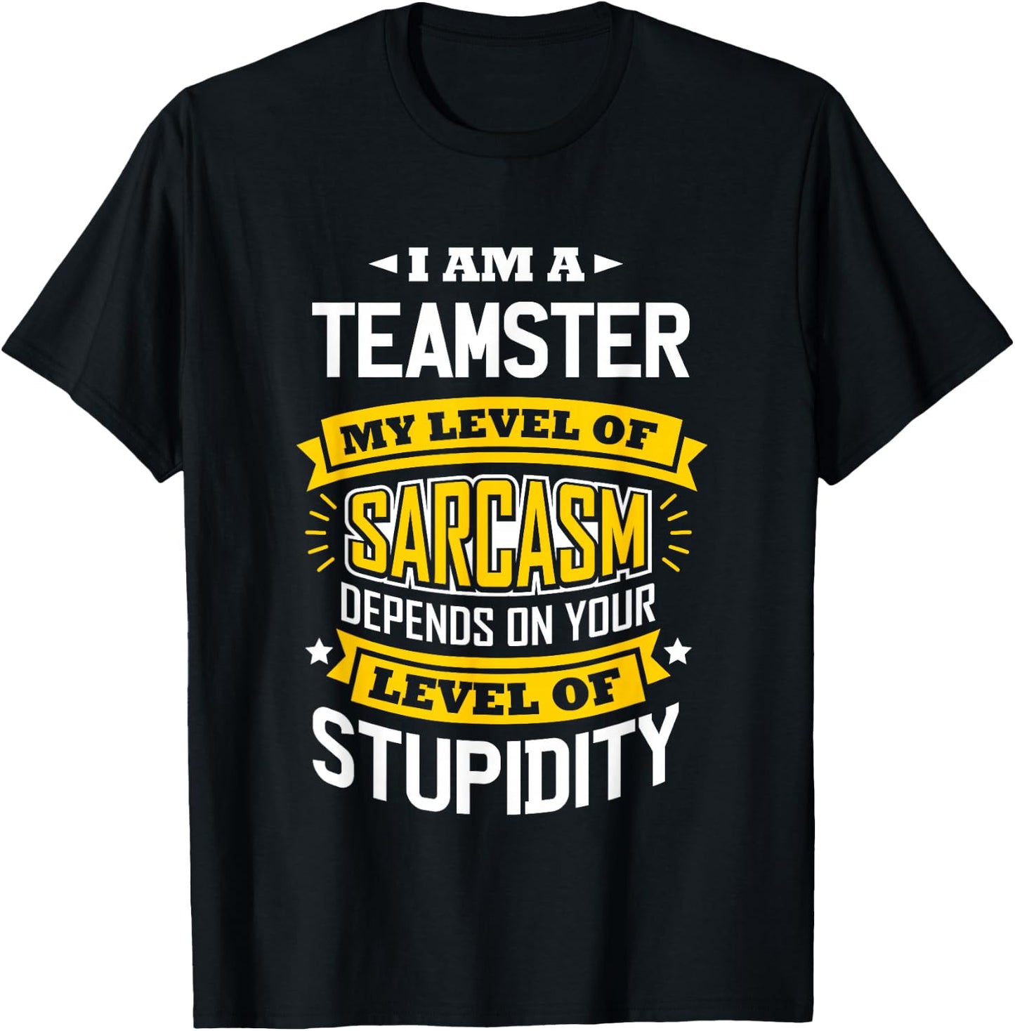 Teamster Idea Funny Sarcasm Joke Teamsters T-Shirt - T-Shirt | Black