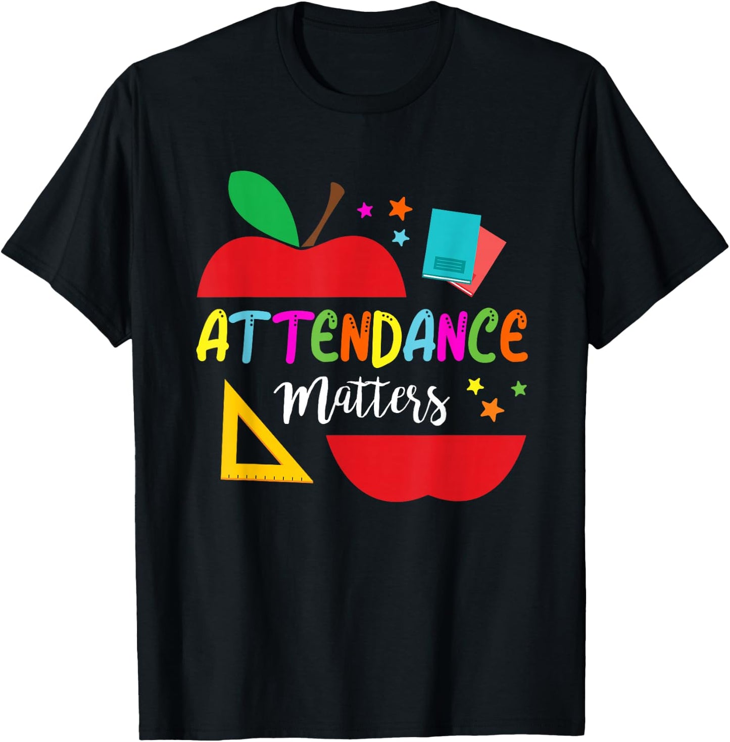 Attendance Matters Teacher Apple Gift Back to School T-Shirt - T-Shirt | Black