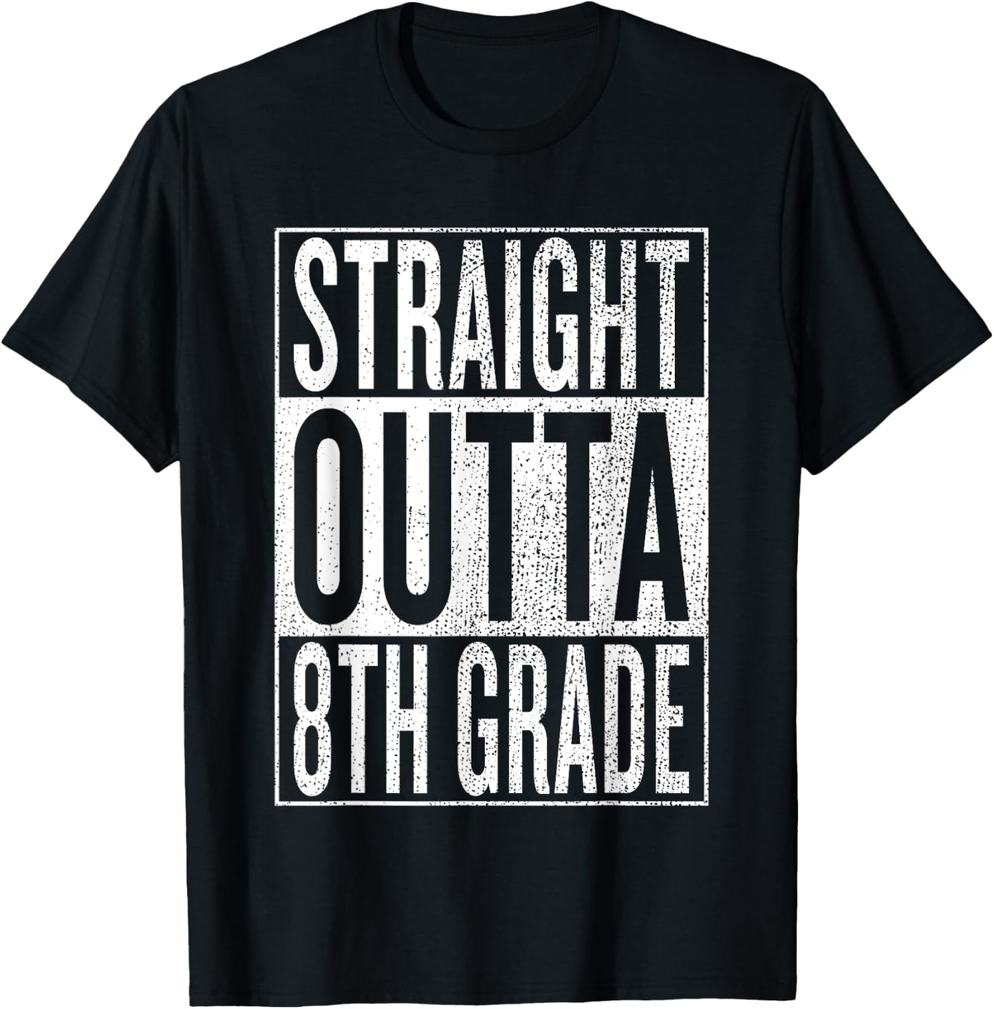 Straight Outta 8th Grade| Great Graduation Gift Shirt T-Shirt - T-Shirt | Black