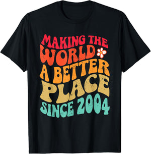 2004 Birthday - Making The World A Better Place Since 2004 T-Shirt - T-Shirt | Black