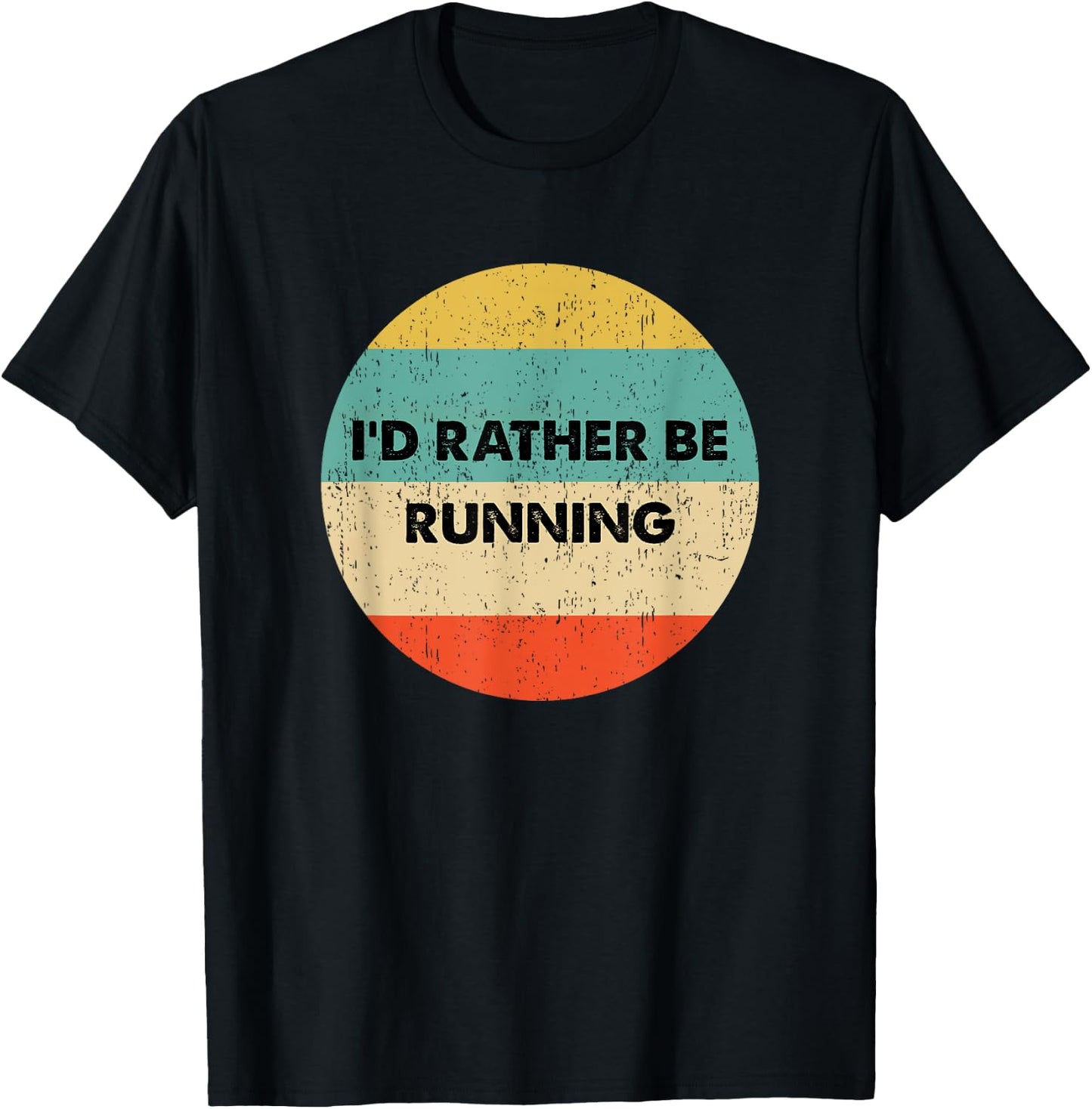 Runner Shirt | I'd Rather Be Running T-Shirt - T-Shirt | Black