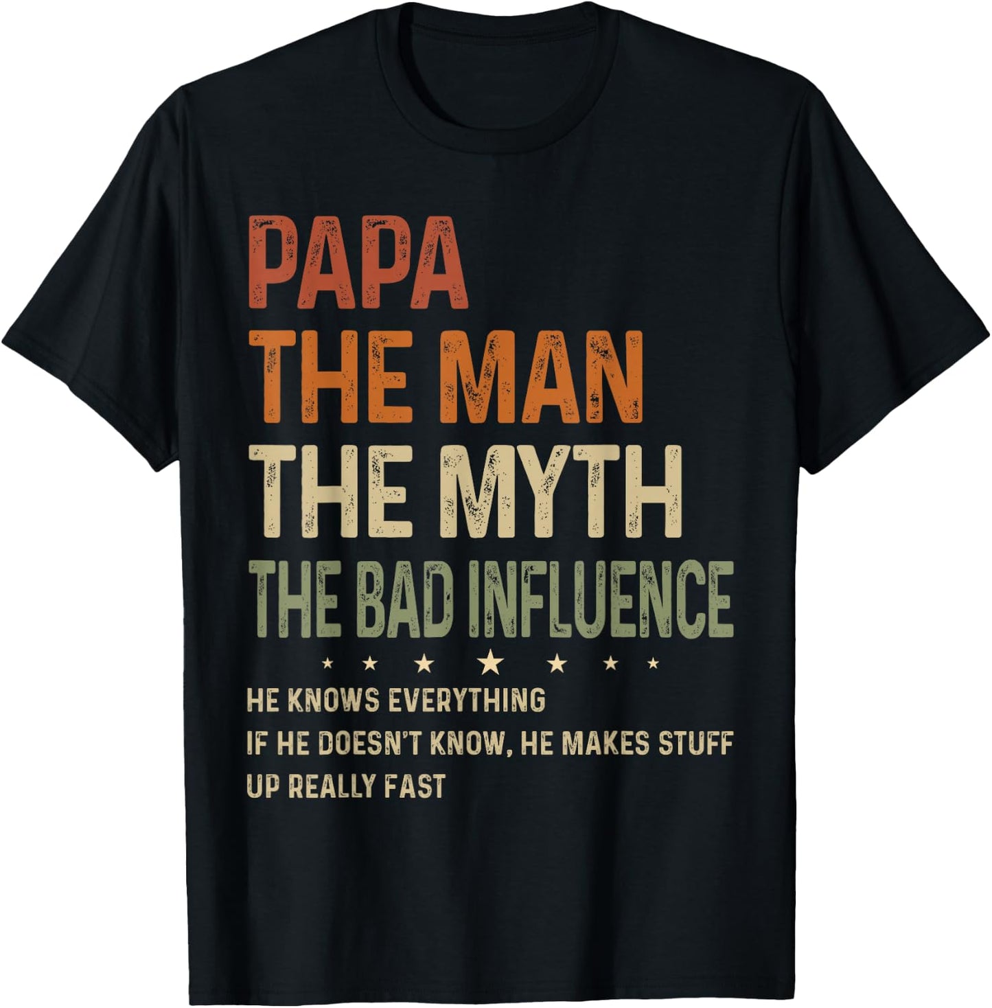 Papa The Man The Myth The Bad Influence Funny Father's Day T-Shirt - T-Shirt | Black