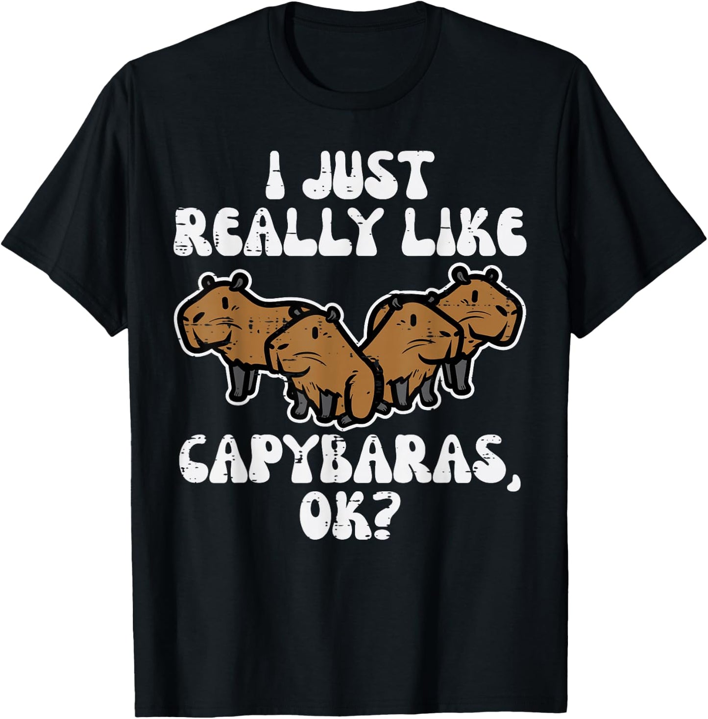 Just Really Like Capybaras Ok Capy Women Girls Kid Youth Men T-Shirt - T-Shirt | Black
