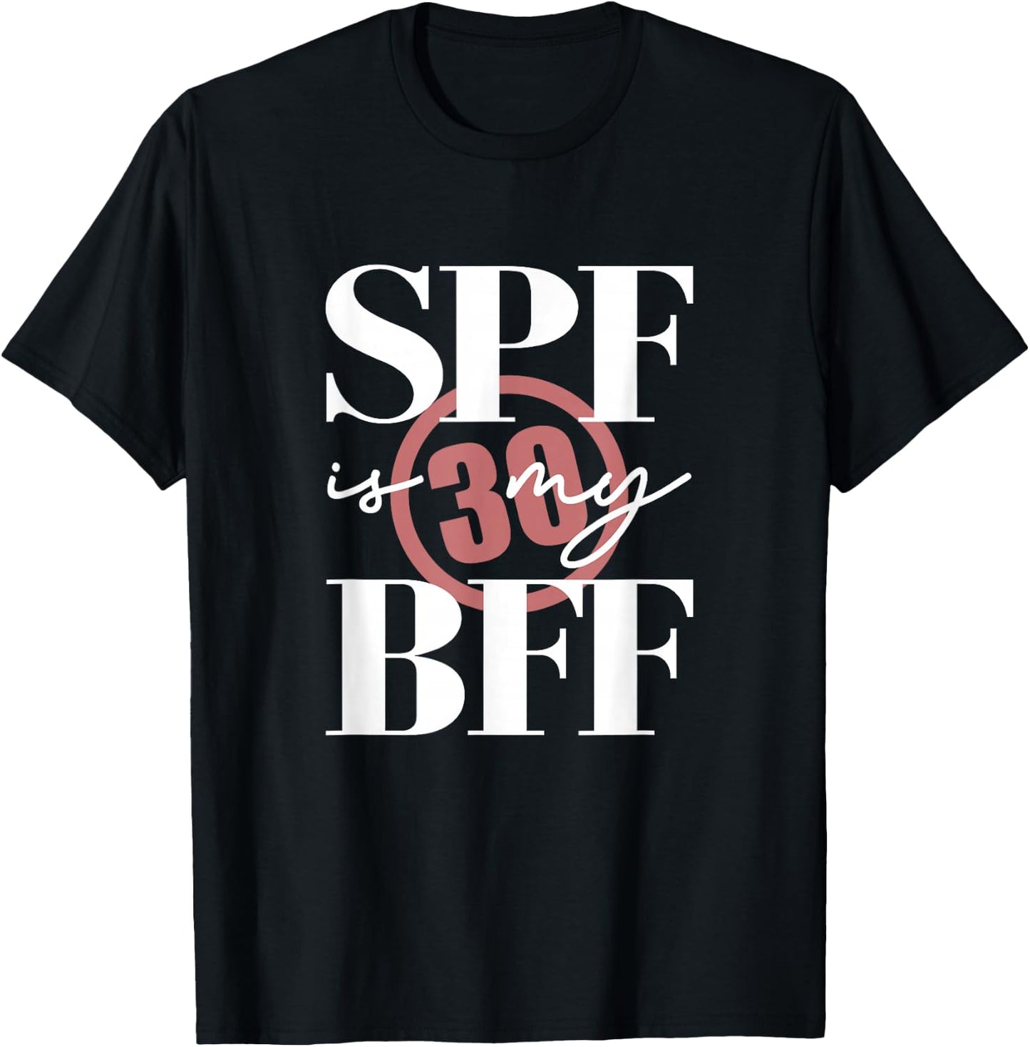 SPF Is My BFF Skin Care Dermatologist Esthetician T-Shirt - T-Shirt | Black