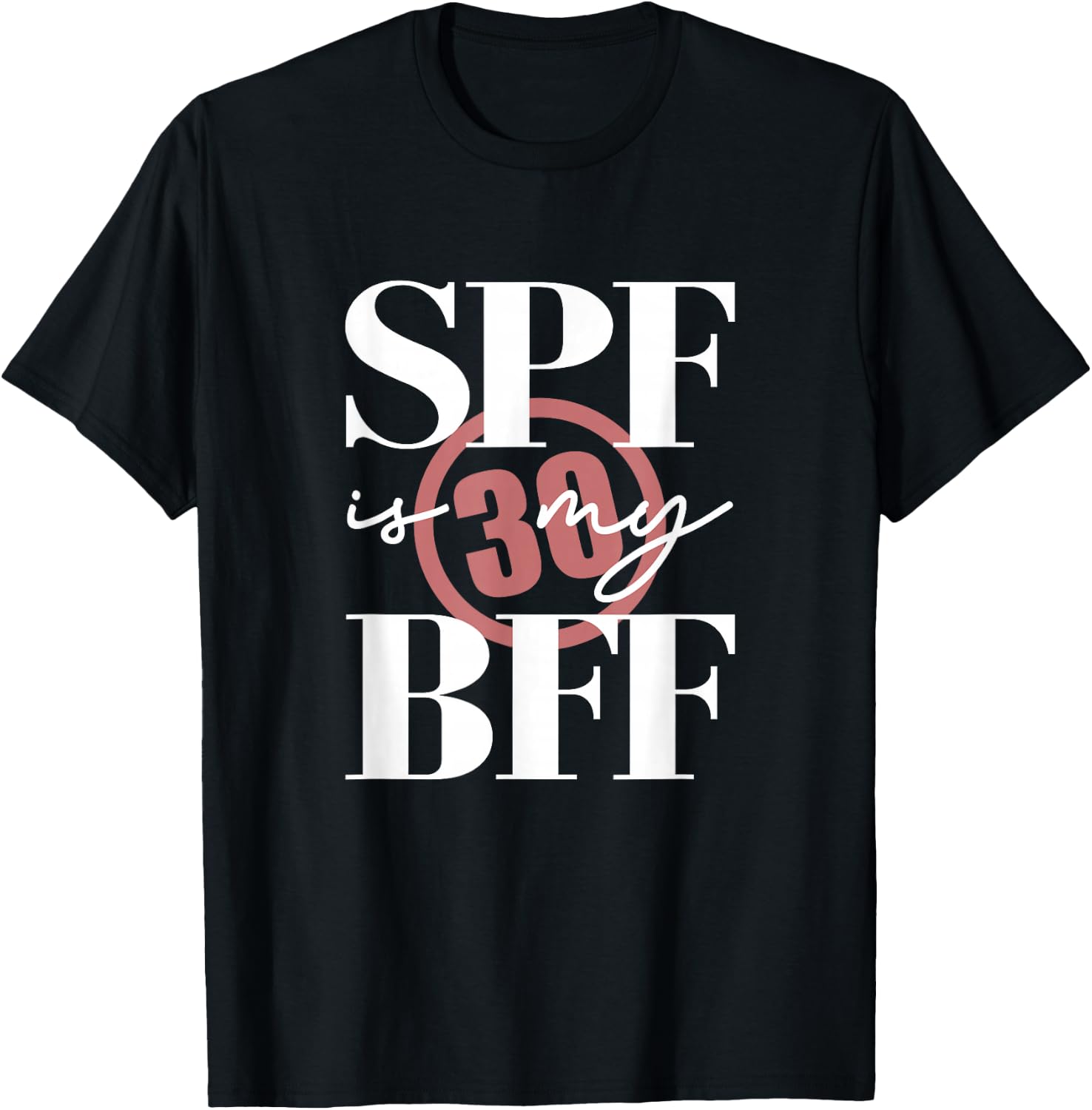 SPF Is My BFF Skin Care Dermatologist Esthetician T-Shirt - T-Shirt | Black