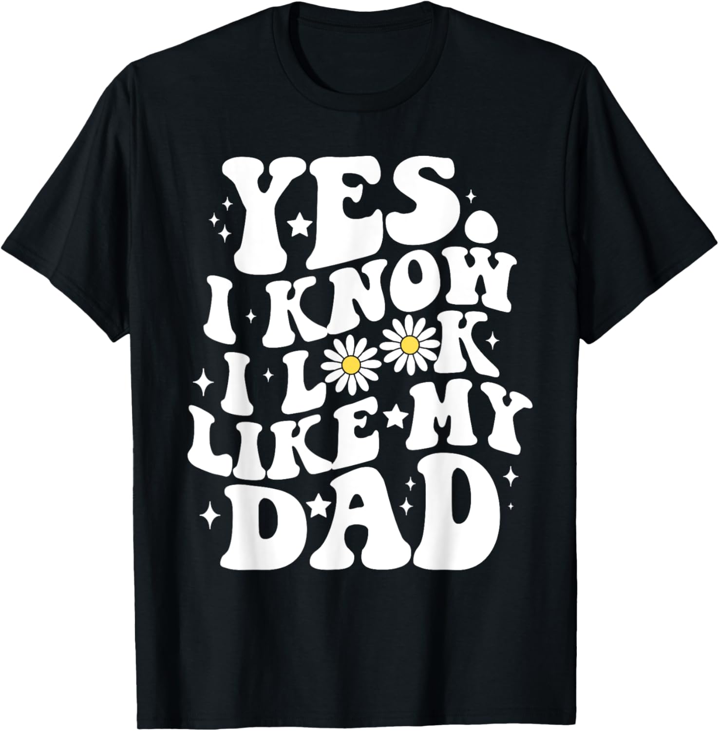 Groovy Yes I Know I Look Like My Dad Funny Son Toddler T-Shirt - T-Shirt | Black