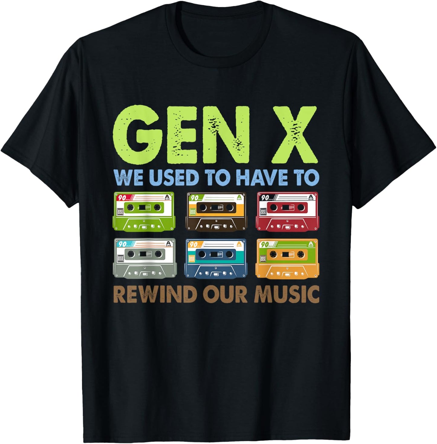 We Used To Have To Rewind Our Music Retro GenX T-Shirt - T-Shirt | Black