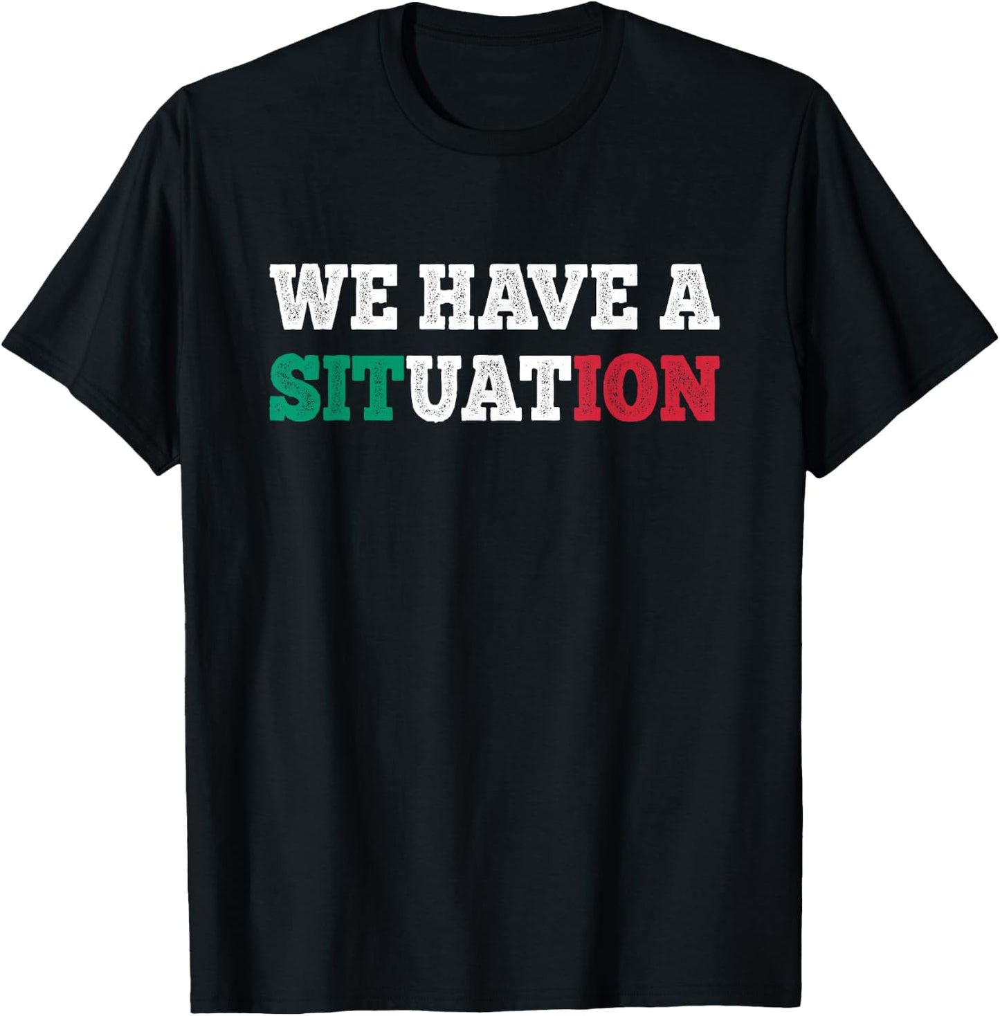 We Have a Situation New Jersey Garden NJ Shore Italian Flag T-Shirt - T-Shirt | Black