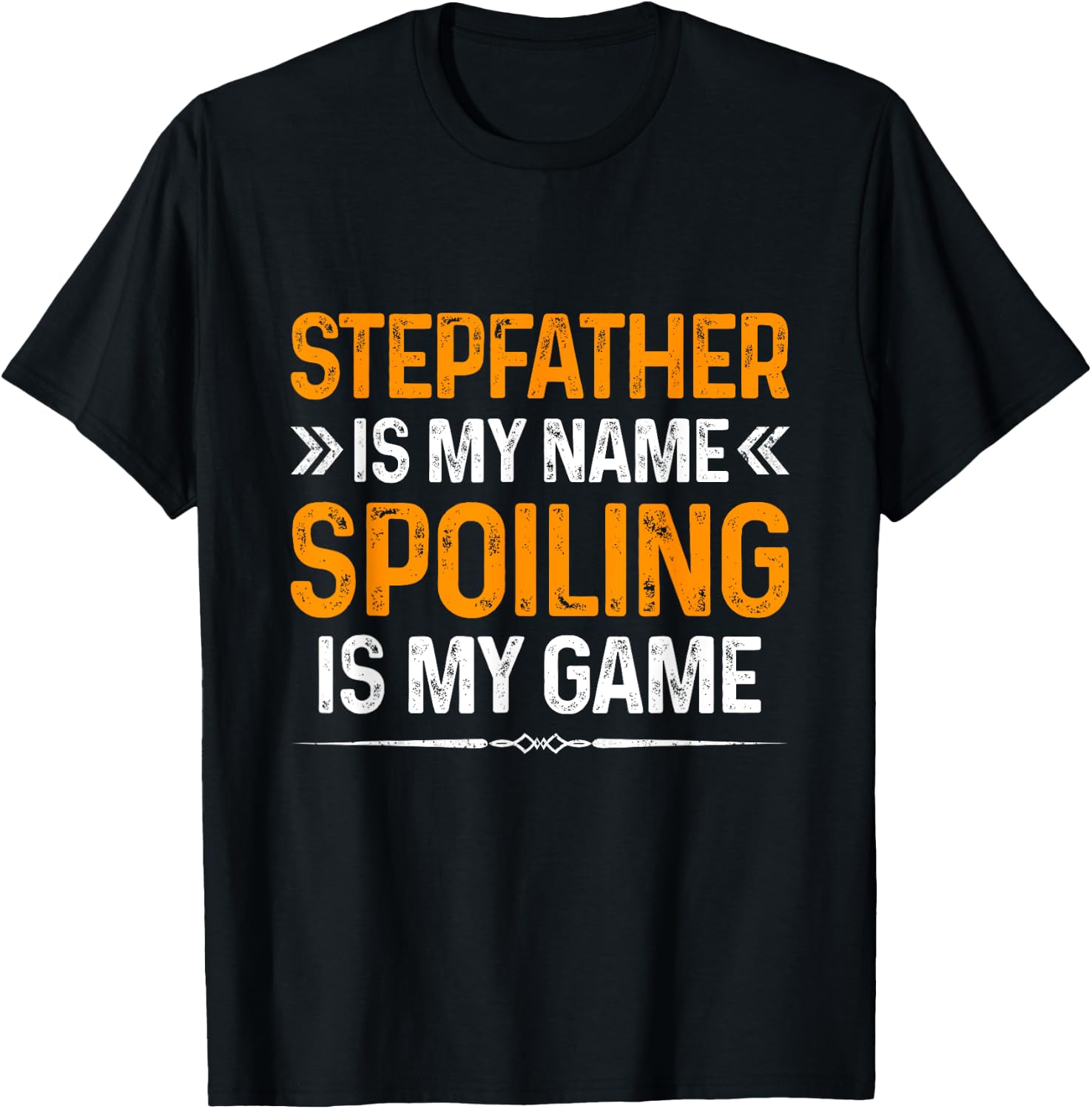 Happy Father's Day Stepfather Is My Name Spoiling Is My Game T-Shirt - T-Shirt | Black