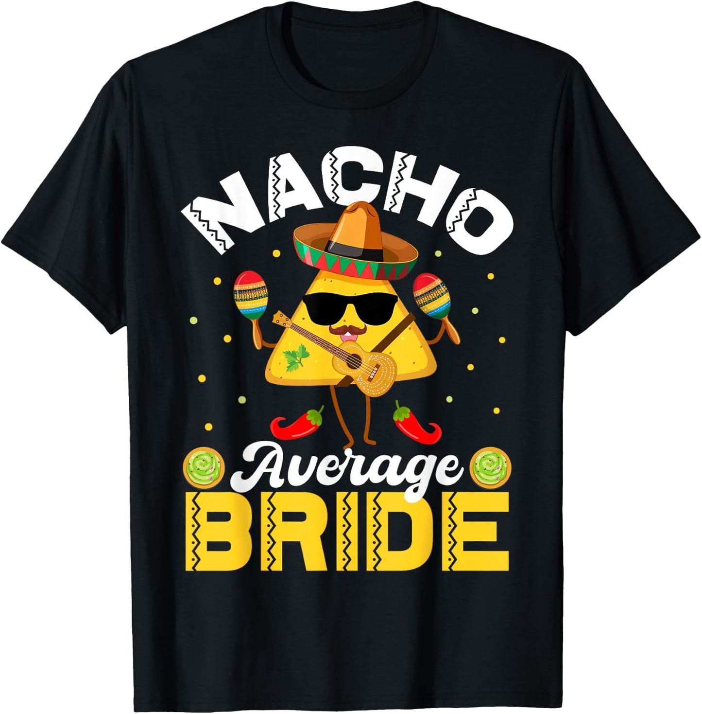Funny Nacho Average bride Cinco De Mayo Men Women T-Shirt - T-Shirt | Black